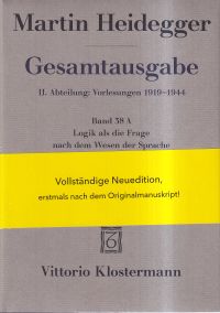 Heidegger, Logik als die Frage nach dem Wesen der Sprache. (Umschlag)