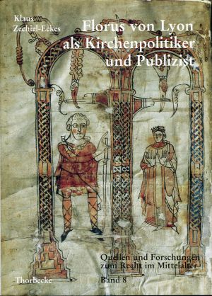 Zechiel-Eckes, Florus von Lyon als Kirchenpolitiker und Publizist. (Einband)