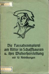Schmid, Die  Fassadenmalerei am Hause zum Ritter in Schaffhausen und ihre Wieder (Umschlag)