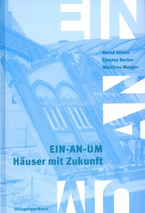 Albers, EIN-AN-UM - Häuser mit Zukunft. (Einband)