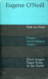 O'Neill, Fast ein Poet. - Trauer muss Elektra tragen. - Eines langen Tages Reise (Umschlag)