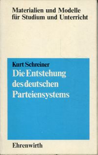 Schreiner, Die  Entstehung des deutschen Parteiensystems. (Umschlag)