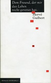 Guibert, Dem Freund, der mir das Leben nicht gerettet hat. (Umschlag)