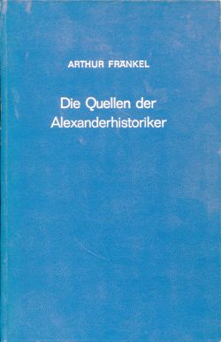 Fränkel, Die  Quellen der Alexanderhistoriker. (Einband)