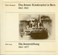 Sommer, Das Jenner-Kinderspital in Bern 1862-1962. Die Jennerstiftung 1963-1977. (Umschlag)