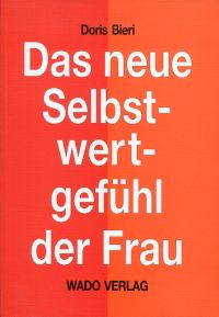 Bieri, Das  neue Selbstwertgefühl der Frau. (Umschlag)