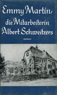 Minder, Emmy Martin, die Mitarbeiterin Albert Schweitzers. (Umschlag)