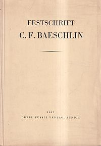 Baeschlin, Festschrift zum 75. Geburtstag von Prof. Dr. C. F. Baeschlin. (Umschlag)