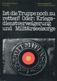Bieber, Ist die Truppe noch zu retten? Oder Kriegsdienstverweigerung und Militär (Umschlag)