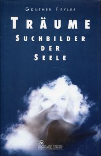 Feyler, Träume - Suchbilder der Seele. (Umschlag)