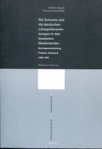 Zeugin, Die Schweiz und die deutschen Lösegelderpressungen in den besetzten Nied (Umschlag)
