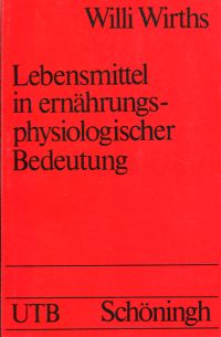 Wirths, Lebensmittel in ernährungsphysiologischer Bedeutung. (Umschlag)