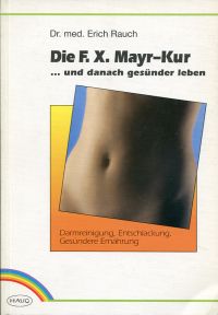 Rauch, Die  F.-X.-Mayr-Kur ... und danach gesünder leben. (Umschlag)