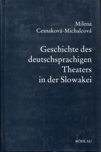Cesnaková-Michalcová, Geschichte des deutschsprachigen Theaters in der Slowakei. (Umschlag)