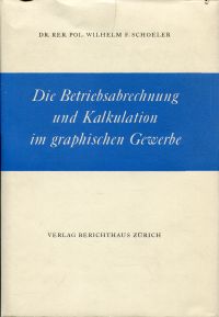 Schöler, Die  Betriebsabrechnung und Kalkulation im graphischen Gewerbe. (Umschlag)