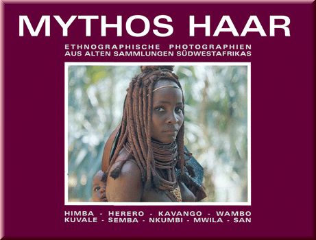 Scherz, Mythos Haar. Frisuren, Kopfbedeckungen & Schmuck in Namibia & Südangola. (Einband)