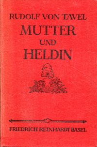 Tavel, Mutter und Heldin. (Umschlag)