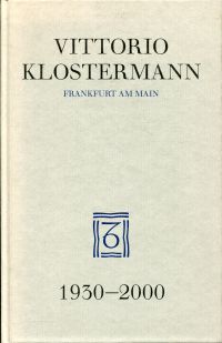 Klostermann, Vittorio Klostermann, Frankfurt am Main 1930 - 2000. (Umschlag)