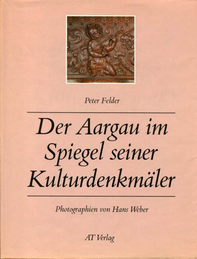 Felder, Der Aargau im Spiegel seiner Kunstdenkmäler. (Schutzumschlag)