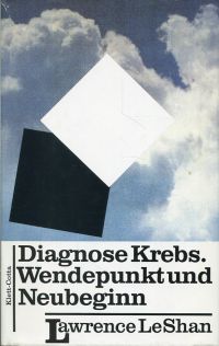 LeShan, Diagnose Krebs, Wendepunkt und Neubeginn. (Umschlag)