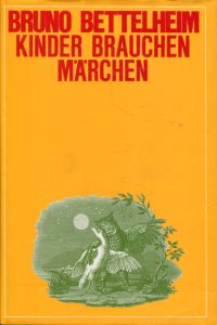 Bettelheim, Kinder brauchen Märchen (Umschlag)
