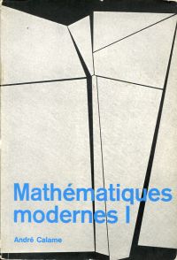 Calame, Mathématiques modernes, Tome I. (Umschlag)
