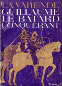 La Varende: Guillaume le bâtard conquérant. (Umschlag)