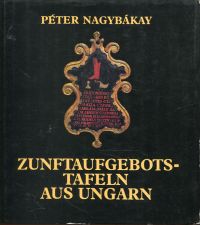Nagybakay, Zunftaufgebotstafeln aus Ungarn. (Umschlag)