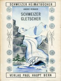 Renaud, Schweizer Gletscher. (Umschlag)