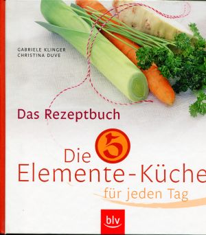 Klinger, Die 5-Elemente-Küche für jeden Tag. (Einband)