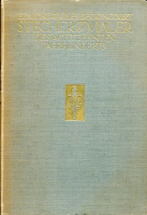 Goncourt, Stecher & Maler des achtzehnten Jahrhunderts. (Einband)
