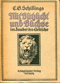Schillings, Mit Blitzlicht und Büchse im Zauber des Eleléscho. (Schutzumschlag)