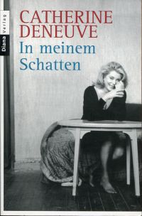 Deneuve, In meinem Schatten. (Umschlag)