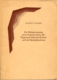 Steiner, Die Weltanschauung eines Kulturforschers der Gegenwart (Herman Grimm) u (Umschlag)