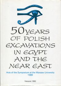 50 years of Polish excavations in Egypt and the Near East. (Umschlag)