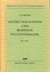 Meier, Antike Inkubation und moderne Psychotherapie. (Umschlag)