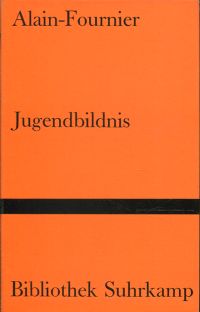 Alain-Fournier: Jugendbildnis Alain-Fournier. (Umschlag)
