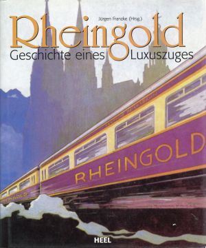 Franzke, Rheingold - Geschichte eines Luxuszuges. (Umschlag)