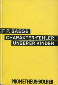 Baege, Charakterfehler unserer Kinder. (Umschlag)
