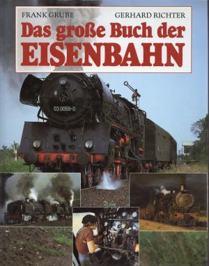 Grube, Das grosse Buch der Eisenbahn. (Umschlag)