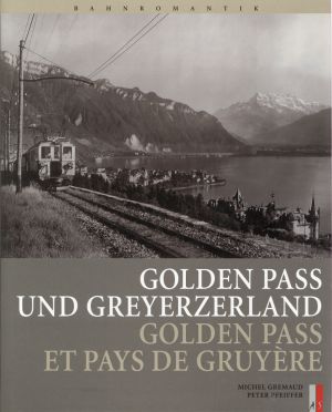 Gremaud, Golden Pass und Greyerzerland. Golden Pass et Pays de Gruyère. (Umschlag)