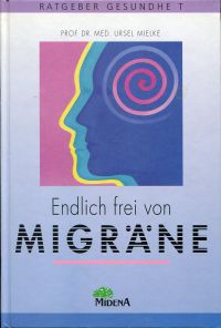 Mielke, Endlich frei von Migräne. (Umschlag)