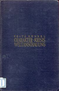 Künkel, Charakter, Krisis und Weltanschauung. (Umschlag)