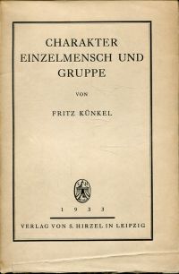 Künkel, Charakter, Einzelmensch und Gruppe. (Umschlag)