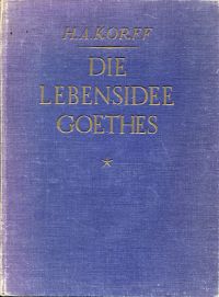 Korff, Die Lebensidee Goethes. (Umschlag)