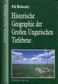 Beluszky, Historische Geographie der Grossen Ungarischen Tiefebene. (Umschlag)
