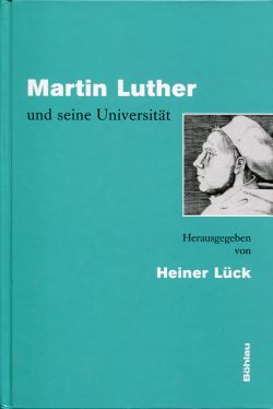 Lück, Martin Luther und seine Universität. (Einband)