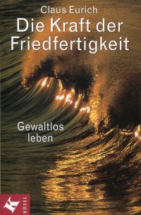 Eurich, Die Kraft der Friedfertigkeit. (Umschlag)