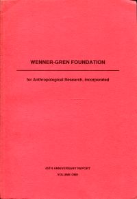 Wenner-Gren Foundation for Anthropological Research. 45th Anniversary Report. In (Umschlag)