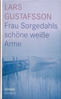 Gustafsson, Frau Sorgedahls schöne weiße Arme. (Umschlag)